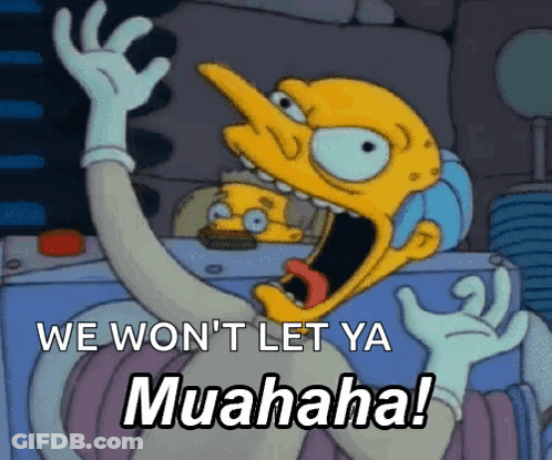 Cartoon Character Saying We Won't Let Ya Muahaha GIF