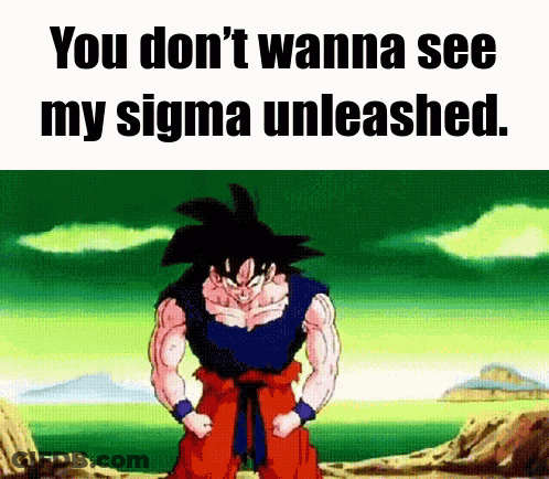 Cartoon Character Saying You Don T Wanna See My Sigma Unleashed GIF