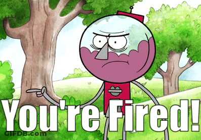 Cartoon Character Saying You're Fired GIF