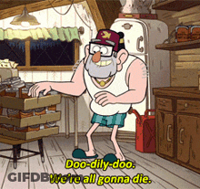Cartoon Character Says Doo-Dily-Doo We 'Re All Gonna Die GIF