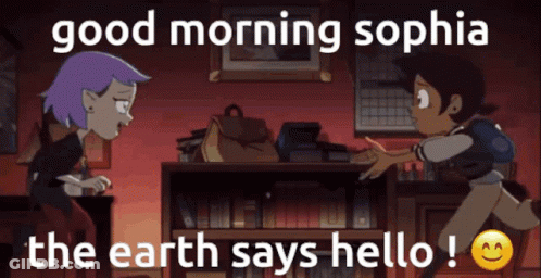 Cartoon Character Says Good Morning Sophia Earth Says Hello GIF
