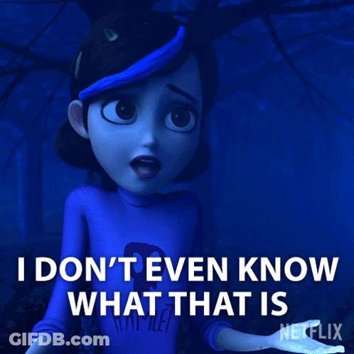 Cartoon Character Says I Don't Even Know What That Is GIF
