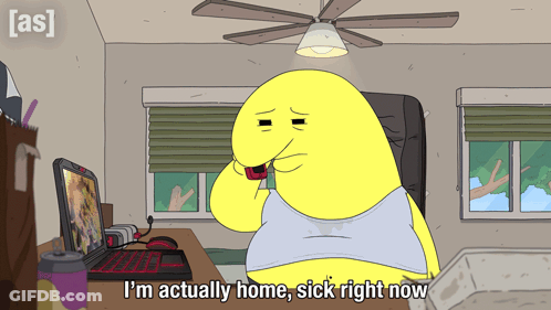 Cartoon Character Says I'm Actually Home Sick Right Now In Front Of Laptop GIF