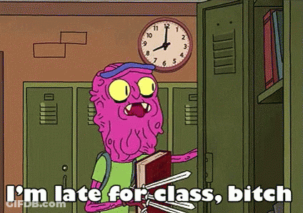 Cartoon Character Says I'm Late For Class Bitch In Front Of Clock GIF
