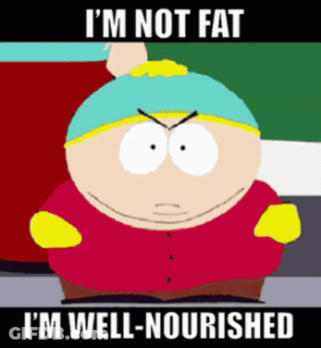 Cartoon Character Says I'm Not Fat I'm Well Nourished GIF