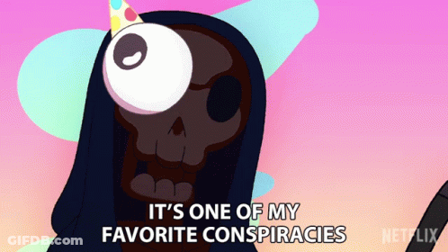 Cartoon Character Says It's One Of My Favorite Conspiracies GIF