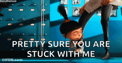 Cartoon Character Says Pretty Sure You Are Stuck With Me GIF