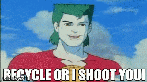 Cartoon Character Says Recycle Or I Shoot You GIF
