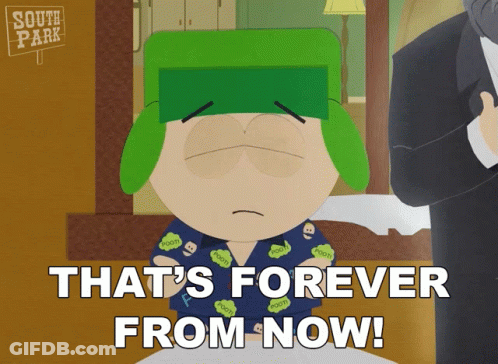 Cartoon Character Says That's Forever From Now GIF