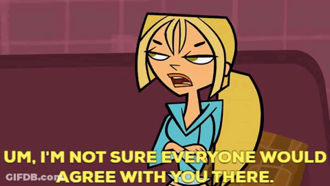 Cartoon Character Says Um I'm Not Sure Everyone Would Agree With You There GIF