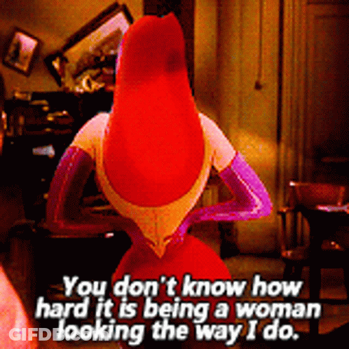 Cartoon Character Says You Don't Know How Hard It Is Being A Woman Looking The Way I Do GIF