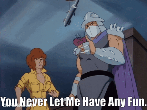 Cartoon Character Says You Never Let Me Have Any Fun To Woman GIF