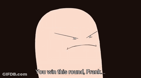 Cartoon Character Says You Win This Round Frank GIF