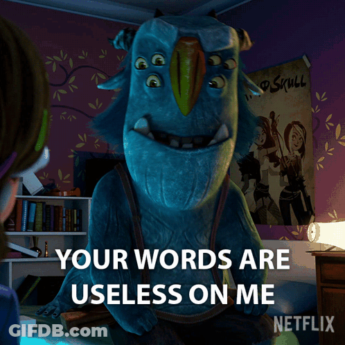 Cartoon Character Says Your Words Are Useless On Me Netflix Poster GIF