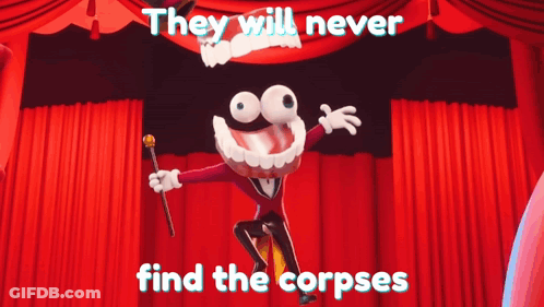 Cartoon Character Stage They Will Never Find Corpses GIF
