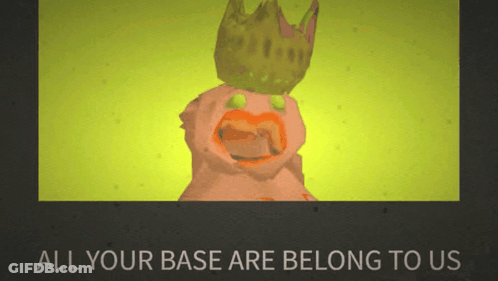 Cartoon Character With Crown Says All Your Base Are Belong To Us GIF