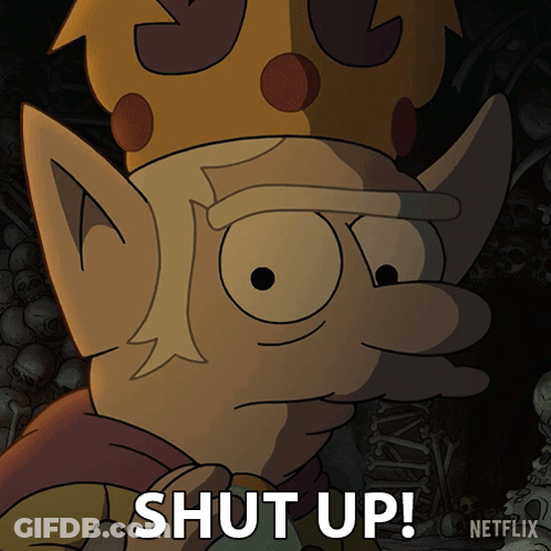 Cartoon Character With Crown Says Shut Up GIF
