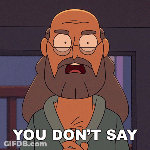 Cartoon Character With Glasses And Beard Saying You Don't Say GIF