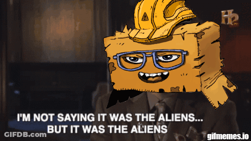 Cartoon Character With Glasses And Hard Hat Says I'm Not Saying It Was The Aliens GIF