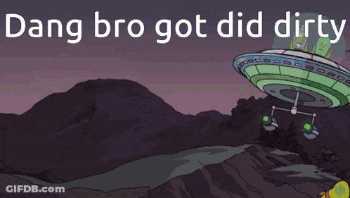 Cartoon Character With Green Light Saying Dang Bro Got Did Dirty GIF