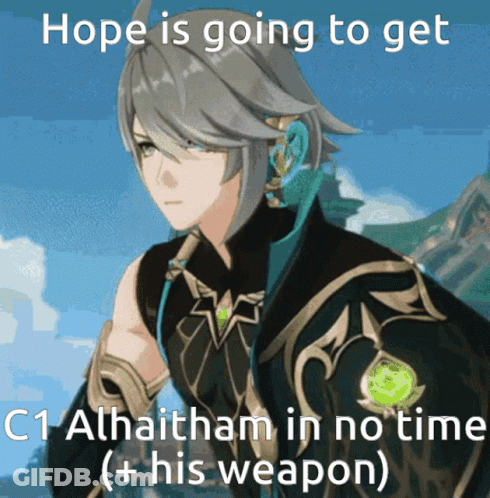 Cartoon Character With Words Hope Is Going To Get C1 Alhaitham In No Time (+ His Weapon) GIF