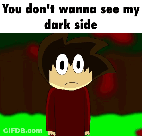 Cartoon Character You Don T Wanna See My Dark Side GIF