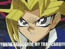 Cartoon Character You've Triggered My Trap Card GIF