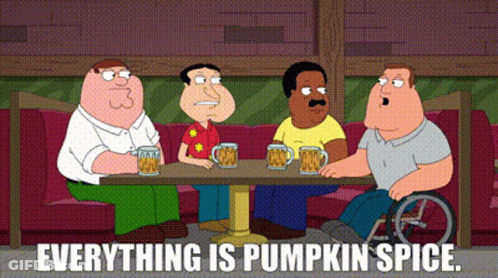 Cartoon Characters At Table Everything Is Pumpkin Spice GIF
