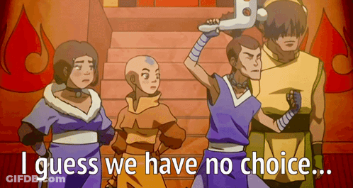 Cartoon Characters Saying I Guess We Have No Choice GIF