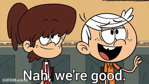 Cartoon Characters Saying Nah We're Good GIF