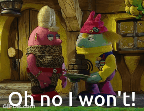 Cartoon Characters Saying Oh No I Won't GIF