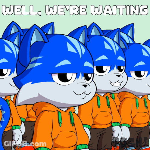 Cartoon Characters Saying Well We're Waiting GIF