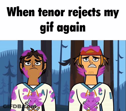 Cartoon Characters When Tenor Rejects My GIF Again GIF