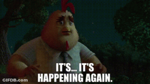 Cartoon Chicken Saying It's Happening Again GIF
