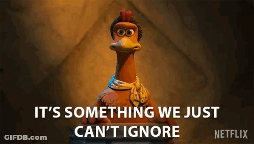 Cartoon Chicken Saying It's Something We Just Can't Ignore GIF