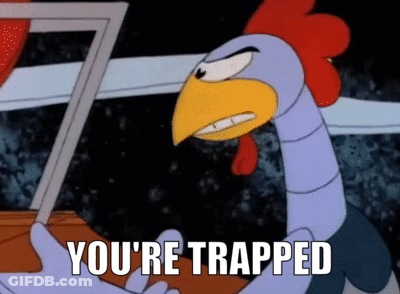 Cartoon Chicken Saying You're Trapped GIF