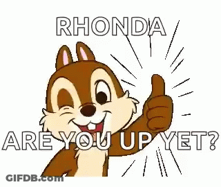 Cartoon Chipmunk Giving Thumbs Up Rhonda Are You Up Yet GIF