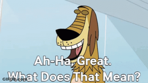 Cartoon Dog Ah Ha Great What Does That Mean GIF