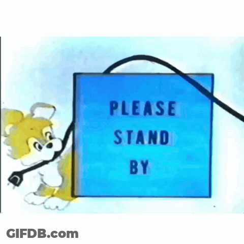 Cartoon Dog Holding Sign Saying Please Stand By GIF