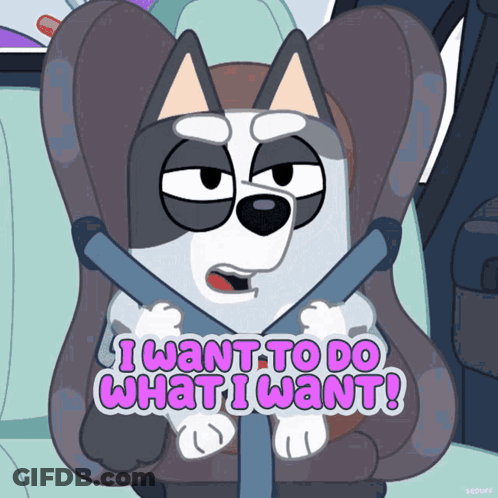 Cartoon Dog In Car Seat Says I Want To Do What I Want GIF