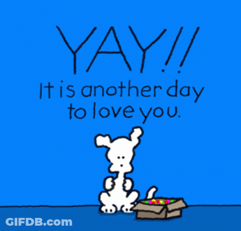 Cartoon Dog Saying Yay It Is Another Day To Love You GIF