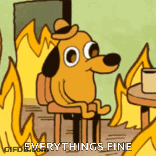 Cartoon Dog Wearing Hat Says Everything's Fine Beside Fire GIF