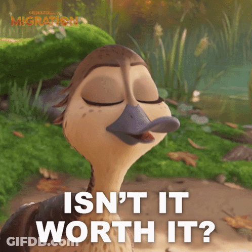 Cartoon Duck Eyes Closed Saying Isn't It Worth It GIF