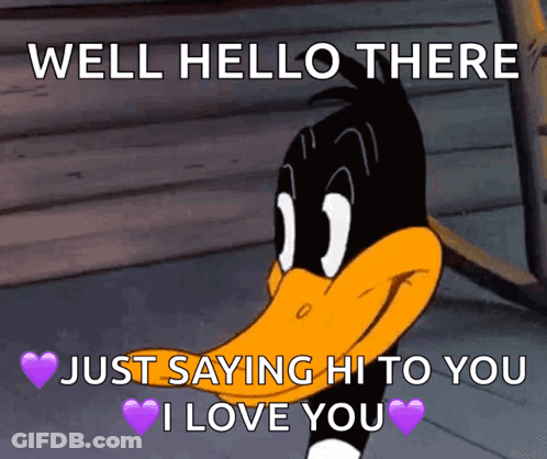 Cartoon Duck Saying Well Hello There I Love You GIF