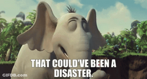 Cartoon Elephant Saying That Could Ve Been A Disaster GIF