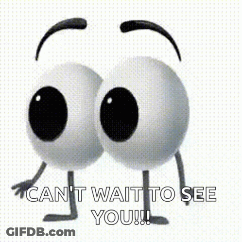 Cartoon Eyes With Arms And Legs Saying Can't Wait To See You GIF