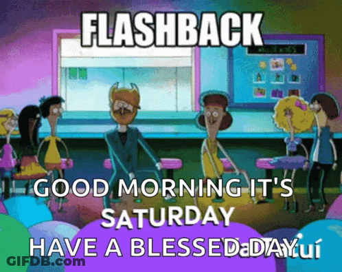 Cartoon Flashback Good Morning Saturday Have Blessed Day GIF