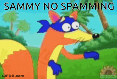 Cartoon Fox In Blue Mask Saying Sammy No Spamming GIF