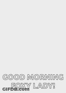 Cartoon Fox Saying Good Morning Foxy Lady GIF