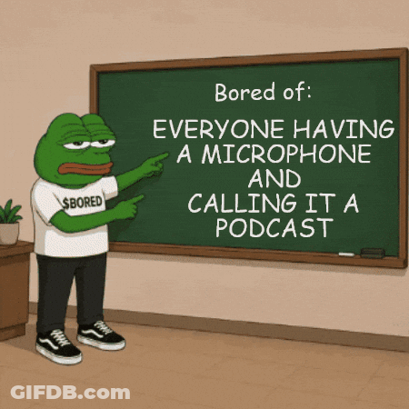 Cartoon Frog Pointing To Blackboard Saying Bored Of Everyone Having A Microphone And Calling It A Podcast GIF